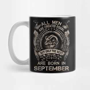 All Men Are Created Equal But Only The Best Are Born In September Mug